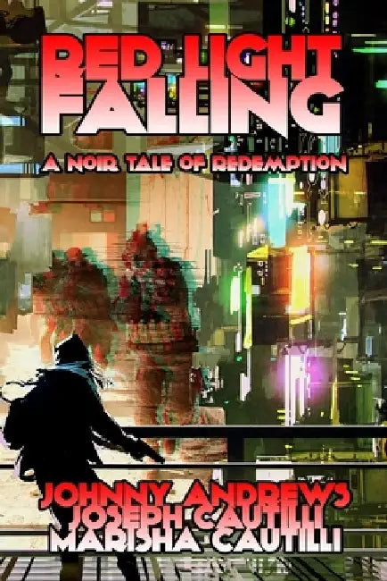 Red Light Falling: A Noir Tale of Redemption by Marisha Cautilli