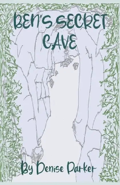 Ben's Secret Cave by Denise Parker