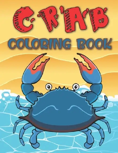 Crab Coloring Book: Perfect Gift For Kids And Toddlers by Rr Rr Publications