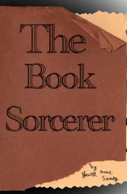 The Book Sorcerer by Jewell Anne Sandy