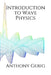 Introduction to Wave Physics by Anthony L. Gerig