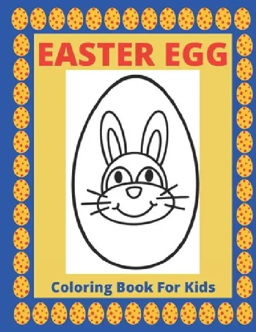 Easter Egg Coloring Book for Kids: easter egg coloring book for kids ages 4-8: Perfect For Preschool And Toddlers by Af Book Publisher