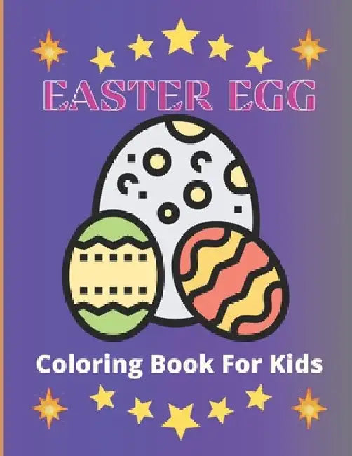 Easter Egg Coloring Book for Kids: easter egg coloring book for kids ages 3-10: A Collection of Fun and Easy Easter Eggs Coloring Pages for Kids by Af Book Publisher