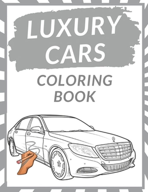Luxury Cars Coloring Book: Luxury Cars Coloring Pages Dover History Coloring Book For Kids Teen by Voo, Voo
