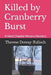 Killed by Cranberry Burst: A Next Chapter Winery Mystery by Therese L. Dotray-Tulloch
