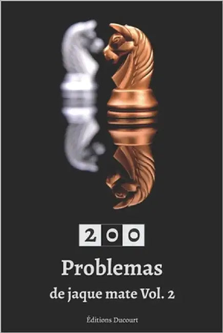 200 Problemas de jaque mate Vol.2 by Ducourt, Editions