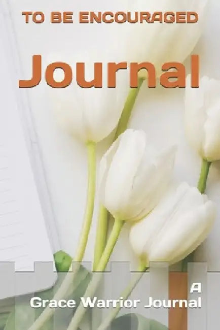 Journal to be Encouraged by Melissa Kirk