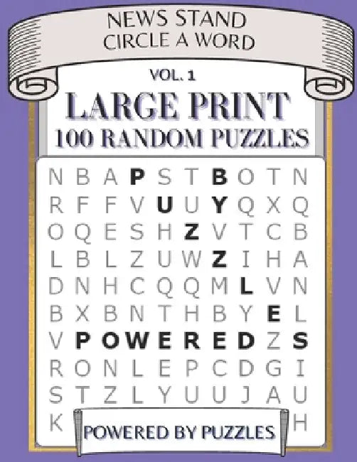 News Stand Circle a Word Vol.1: Large Print 100 Random Puzzles by Powered Puzzles