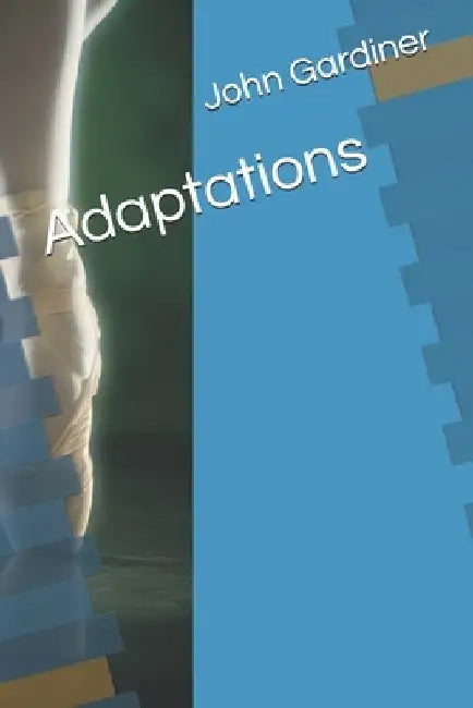 Adaptations by John Gardiner