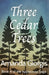 Three Cedar Trees by Amanda Giorgis