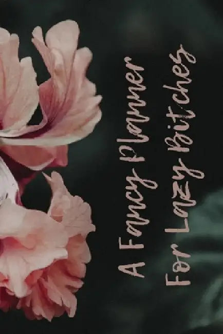 A Fancy Planner for Lazy Bitches by Daria Izabela Koruc