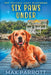 Six Paws Under: Psychic Sleuths and Talking Dogs by Max Parrott