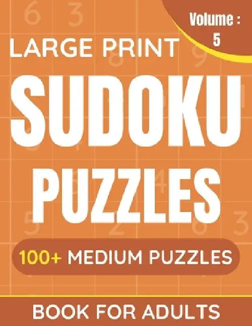 Large Print Sudoku Puzzles Book For Adults: 100+ Medium Puzzles For Adults & Seniors (Volume: 5) by Funafter Books