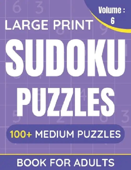 Large Print Sudoku Puzzles Book For Adults: 100+ Medium Puzzles For Adults & Seniors (Volume: 6) by Funafter Books