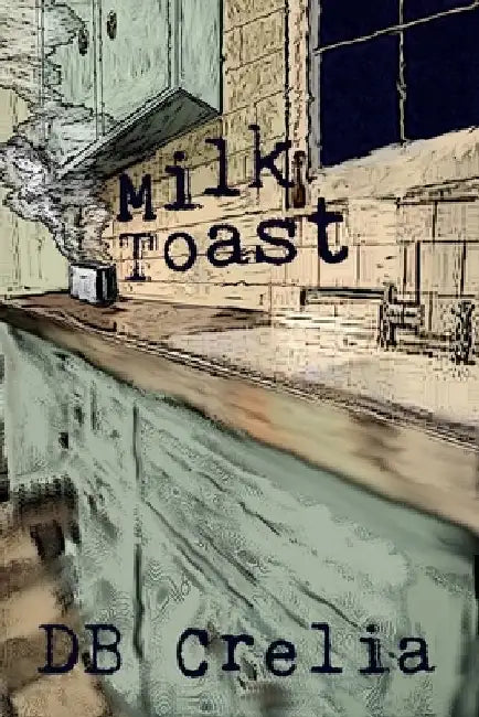 Milk Toast by Db Crelia