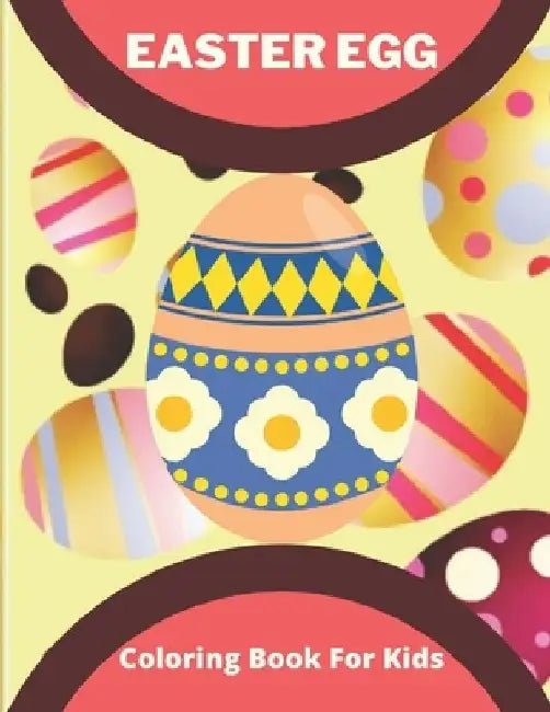 Easter Egg Coloring Book for Kids: easter egg coloring book: Cute Easter Coloring Books for Kids by Af Book Publisher