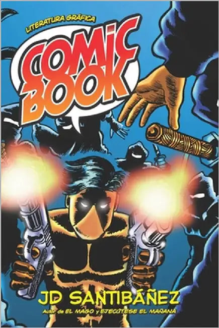 Comic Book: 27 historias en prosa y arte secuencial by Santibáñez, Jd