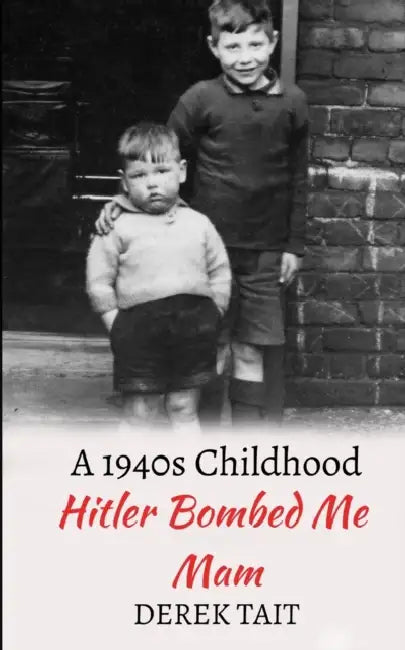Hitler Bombed Me Mam: A 1940s Childhood by Ailton Krenak