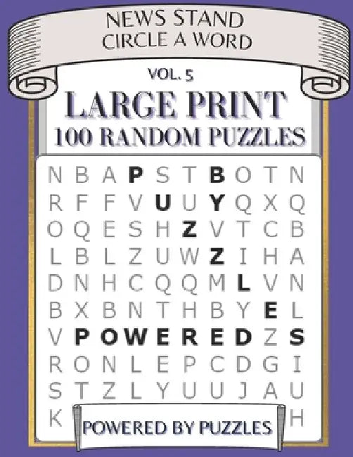 News Stand Circle a Word Vol.5: Large Print 100 Random Puzzles by Powered Puzzles