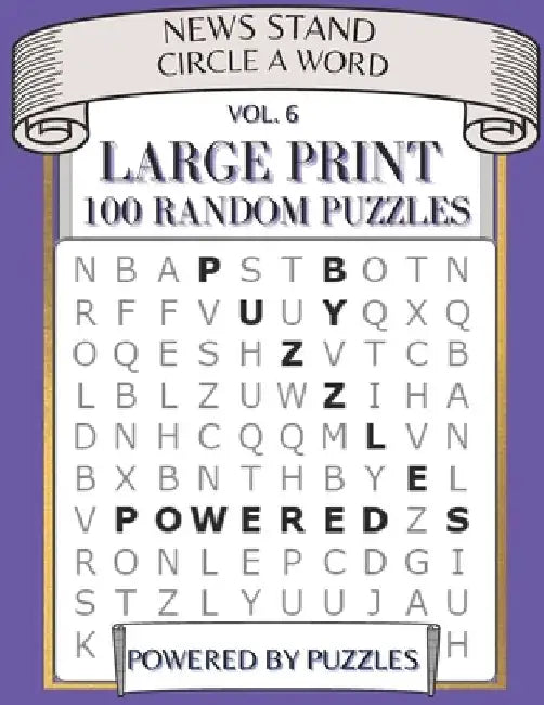 New Stand Circle a Word Vol.6: Large Print 100 Random Puzzles by Powered Puzzles