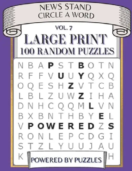 News Stand Circle a Word Vol.7: Large Print 100 Random Puzzles by Powered Puzzles