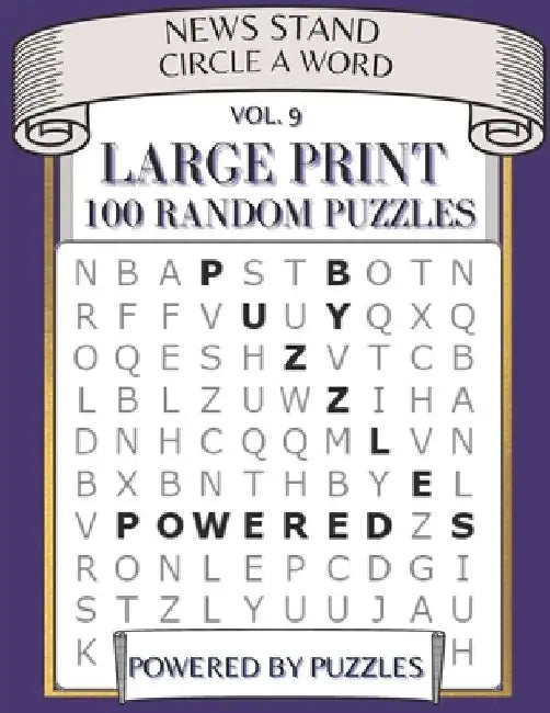 News Stand Circle a Word Vol.9: Large Print 100 Random Puzzles by Powered Puzzles