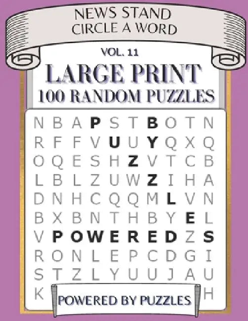 News Stand Circle a Word Vol.11: Large Print 100 Random Puzzles by Powered Puzzles