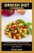 Ornish Diet Cookbook: An Essential Nutritional Guide With Delicious And Healthy Recipes To Reverse Heart Disease by Ryan Sam