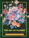 The Art of Flower: An Adult Coloring Book with 70 Amazing lovely flowers & Mandalas. by Abdullah Al Mamun Mazumder