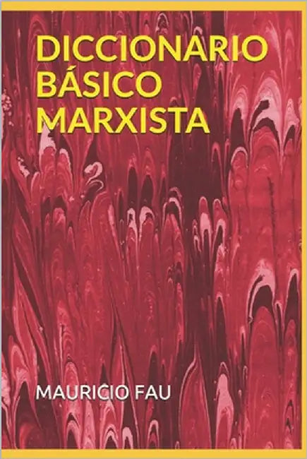 Diccionario Básico Marxista by Fau, Mauricio