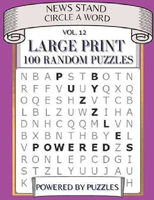 News Stand Circle a Word Vol.12: Large Print 100 Puzzles by Powered Puzzles