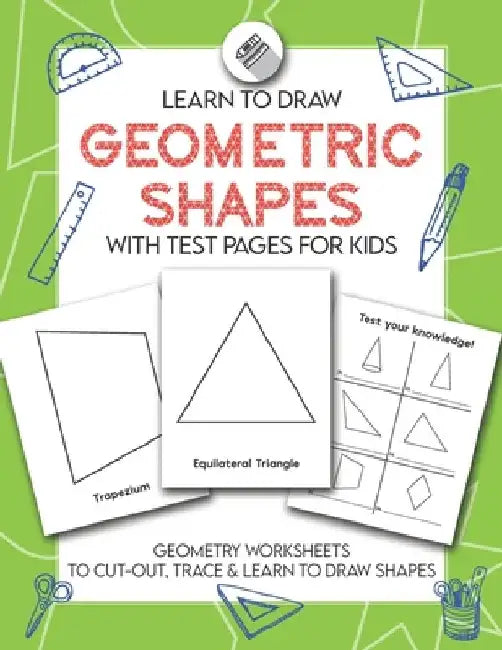 Learn to Draw Geometric Shapes With Test Pages for Kids: Geometry Activity Worksheets to Cut Out, Trace & Lean To Draw Shapes by Herbert Publishing