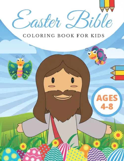 Easter Bible Coloring Book For Kids: Ages 4-8 - Stress Relief Illustrations - Boys And Girls - Christian Religious by Mike Barc