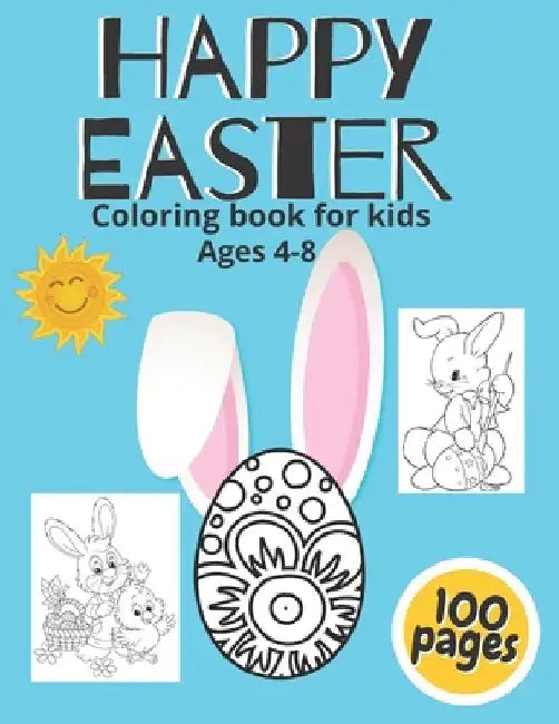 Happy Easter Coloring Book For Kids Ages 4-8: A Collection of Fun And Easy Easter Eggs And Bunny Perfect Gift For Ester - Toddlers & Preschoolers by Art Easter