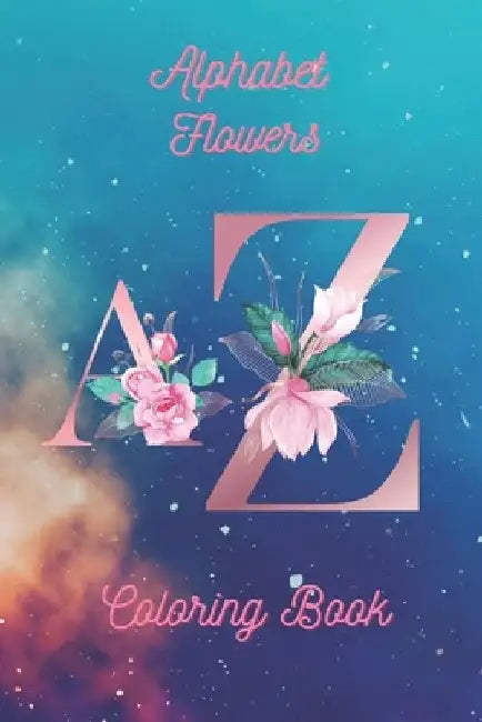 Alphabet Flower Coloring book: Perfect gift Coloring book with alphabet design The beautiful alphabet flower design English letters by Supachai Pangpa