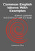 Common English Idioms With Examples: ALWAYS LEARNING SUCCESSFULLY with ALS Books by Lawrence Chui