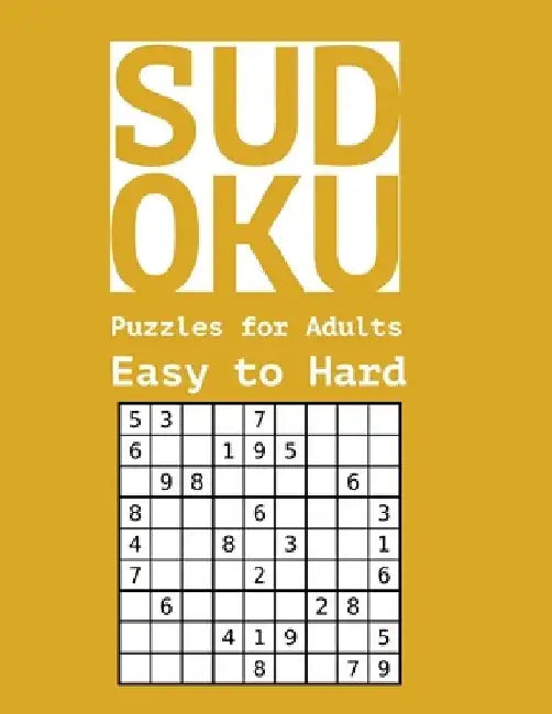 Sudoku Puzzles for Adults Easy to Hard: 600 Puzzles & Solutions, Easy to Hard Puzzles for Adults by Marjorie Griffin