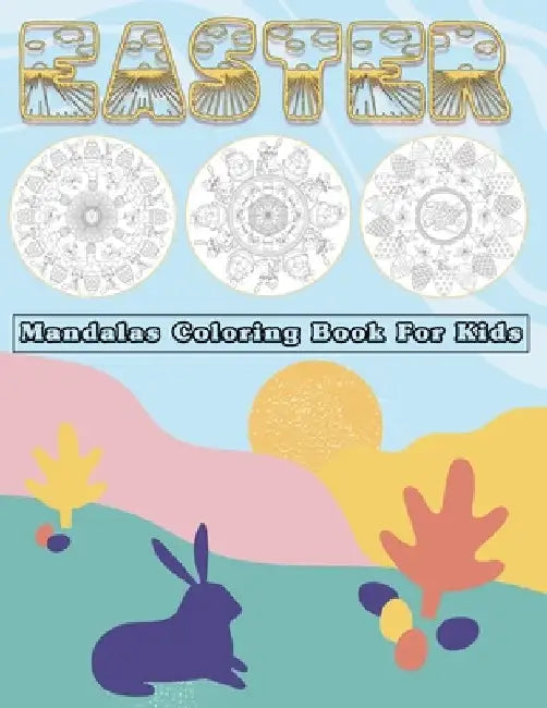 Easter Mandalas Coloring Book for Kids: 50 Cute and Fun Images, Ages 5-10, 8.5 x 11 Inches (21.59 x 27.94 cm) by Moufart Edition