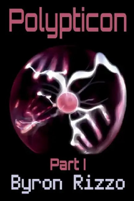 Polypticon, Part I: The Joint Political-Informatic Effort Project by Byron Rizzo