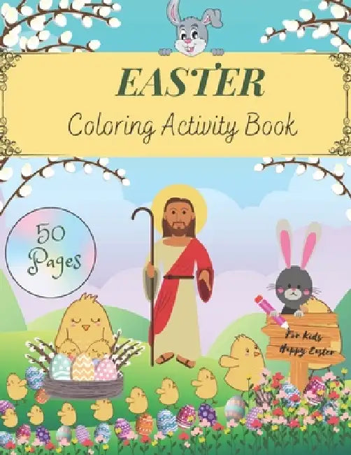 Easter Coloring Activity Book: For Kids Of All Ages - find, draw and paint! Children's book for girls and boys - 50 pages for coloring and solving by Hef Master