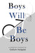 Boys Will Be Boys: A Collection Of Poems by Callum Holgate by Tytti (Stockholm University, Sweden); Koskinen, Maaret (Stockholm University, Sweden); Papadopoulou, Frantzeska (Stockholm University, Sweden); Wallenberg, Louise (Stockholm University, Sweden) Soila