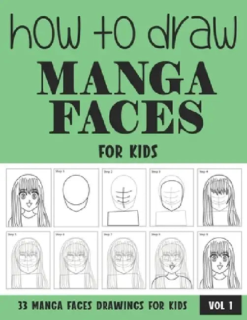 How to Draw Manga Faces for Kids by Sonia Rai