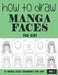 How to Draw Manga Faces for Kids by Sonia Rai