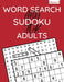 Word Search And Sudoku For Adults: 100+ Puzzles For Adults & Seniors (Volume: 9) by Funafter Books