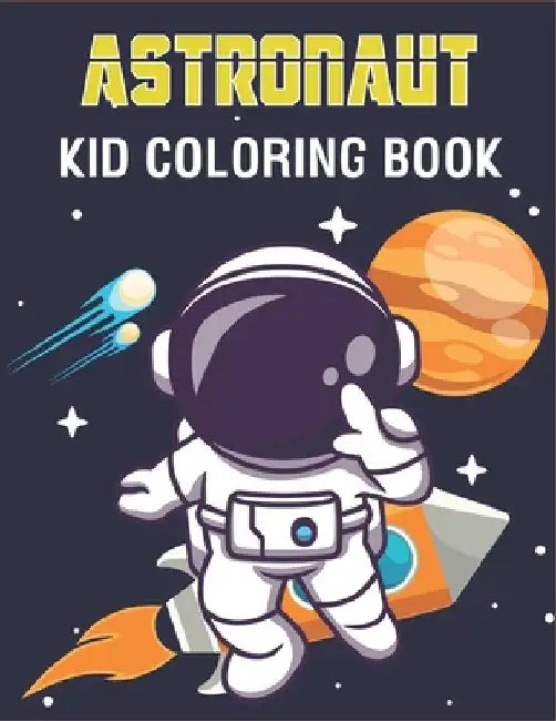 Astronaut Coloring Book: Best Astronaut (Coloring Book Kids) by Rr Publications
