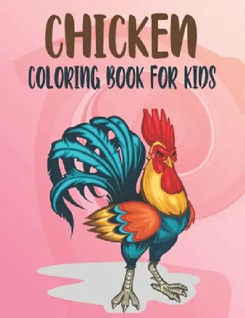Chicken Coloring Book For Kids: Best Chicken Coloring Book Kids by Rr Publications