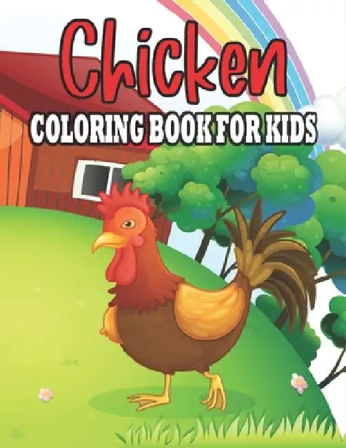 Chicken Coloring Book For Kids: Cute and Chicke Designs by Rr Publications