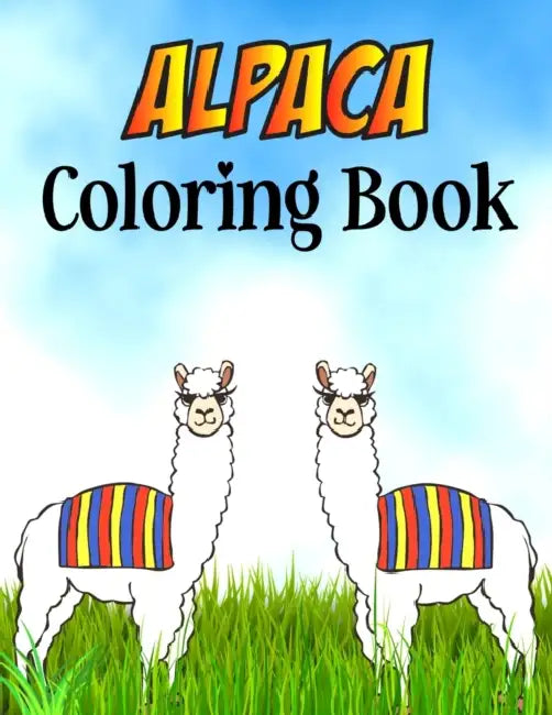 Alpaca Coloring Book: A Cute Coloring Gift for Llama and Alpaca Lovers Toddler Girls, Kids - Alpaca Coloring Book by Eric Metaxas