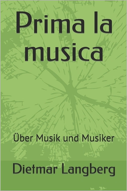 Prima la musica: Über Musik und Musiker by Dietmar Langberg