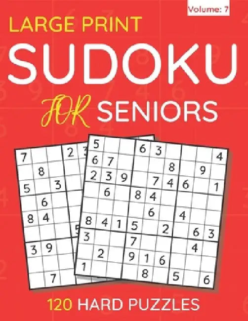 Large Print Sudoku For Seniors: 120 Hard Puzzles For Adults & Seniors (Volume: 7) by Funafter Books